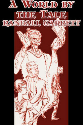 Cover of A World by the Tale by Randall Garrett, Science Fiction, Adventure