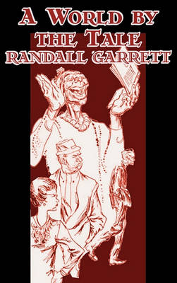 Book cover for A World by the Tale by Randall Garrett, Science Fiction, Adventure