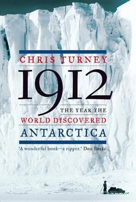 Book cover for 1912: The Year the World Discovered Antarctica