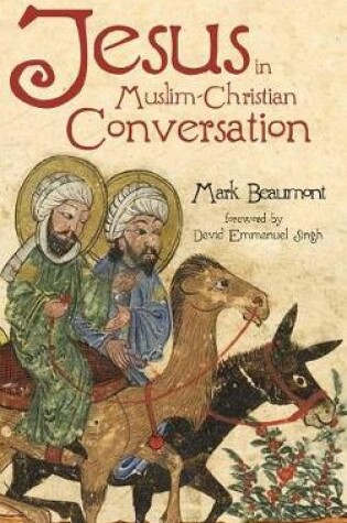 Cover of Jesus in Muslim-Christian Conversation