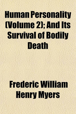 Book cover for Human Personality (Volume 2); And Its Survival of Bodily Death