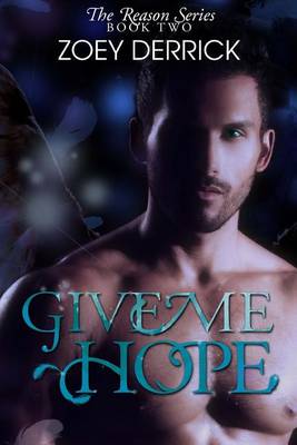 Book cover for Give Me Hope - Reason Series #2