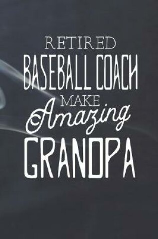 Cover of Retired Baseball Coach Make Amazing Grandpa