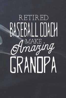 Book cover for Retired Baseball Coach Make Amazing Grandpa