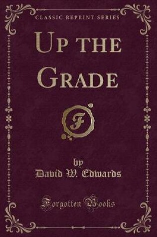 Cover of Up the Grade (Classic Reprint)