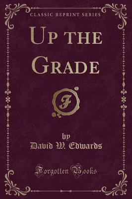 Book cover for Up the Grade (Classic Reprint)
