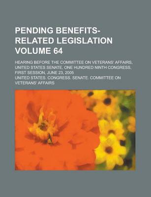 Book cover for Pending Benefits-Related Legislation; Hearing Before the Committee on Veterans' Affairs, United States Senate, One Hundred Ninth Congress, First Sessi