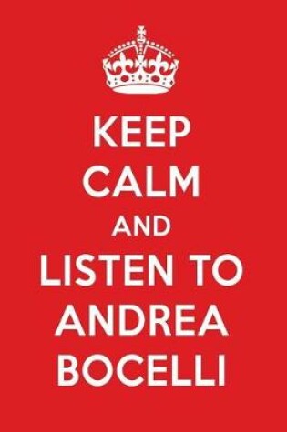 Cover of Keep Calm and Listen to Andrea Bocelli