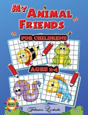 Book cover for My Animal Friends for Childrens Ages 2-4