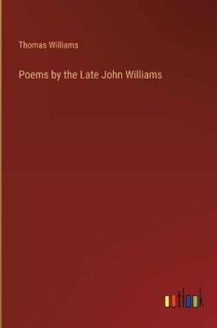 Cover of Poems by the Late John Williams