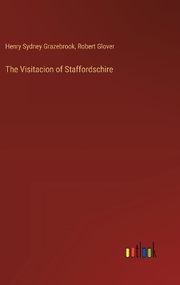 Book cover for The Visitacion of Staffordschire