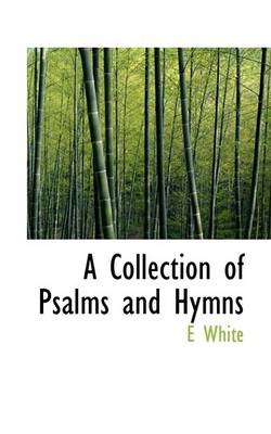 Book cover for A Collection of Psalms and Hymns