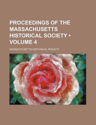 Book cover for Proceedings of the Massachusetts Historical Society (Volume 4)