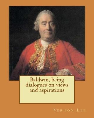 Book cover for Baldwin, being dialogues on views and aspirations. By