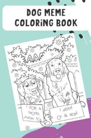 Cover of Dog Meme Coloring Book