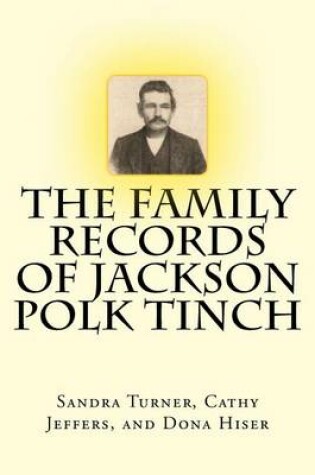 Cover of The Family Records of Jackson Polk Tinch