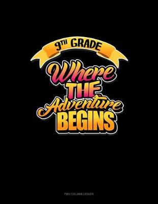 Book cover for 9th Grade Where the Adventure Begins