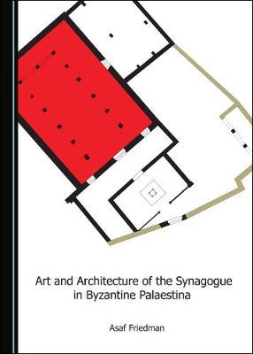 Cover of Art and Architecture of the Synagogue in Byzantine Palaestina