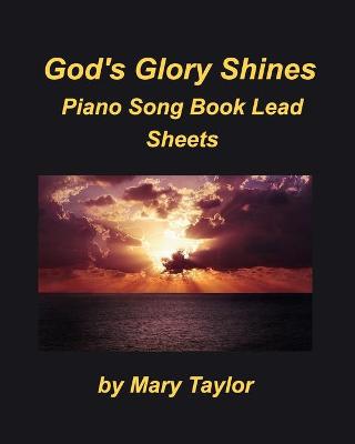 Book cover for God's Glory Shines Piano Song Book Lead Sheets