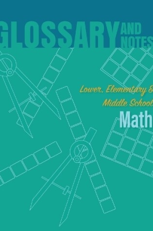 Cover of Lower, Elementary & Middle School Math Glossary