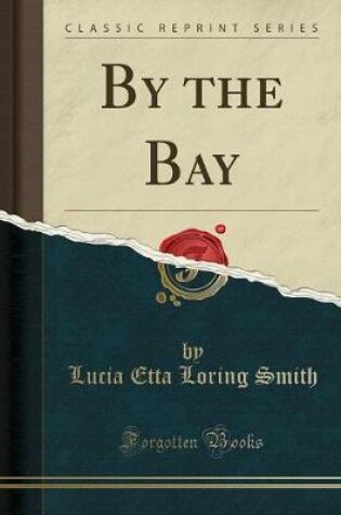 Cover of By the Bay (Classic Reprint)