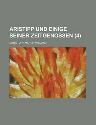 Book cover for Aristipp Und Einige Seiner Zeitgenossen (4)