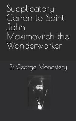 Cover of Supplicatory Canon to Saint John Maximovitch the Wonderworker