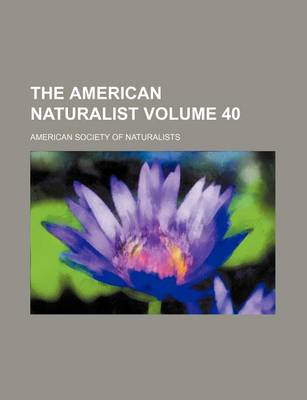 Book cover for The American Naturalist Volume 40