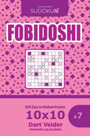 Cover of Sudoku Fobidoshi - 200 Easy to Medium Puzzles 10x10 (Volume 7)