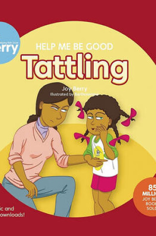 Cover of Help Me Be Good Tattling