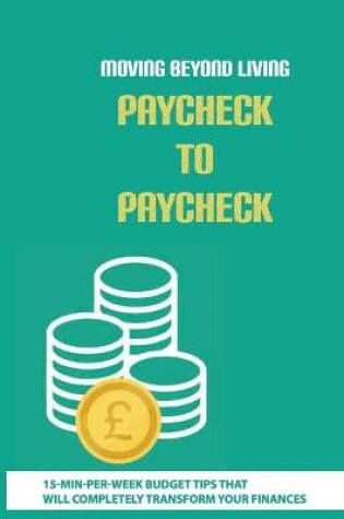 Cover of Moving Beyond Living Paycheck To Paycheck