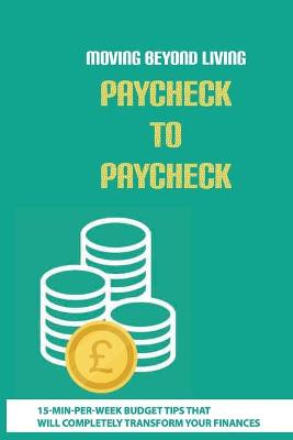 Cover of Moving Beyond Living Paycheck To Paycheck