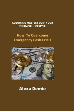 Cover of Acquiring Mastery Over Your Financial Lifestyle