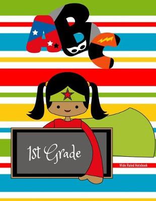 Book cover for 1st Grade Wide Rule Notebook