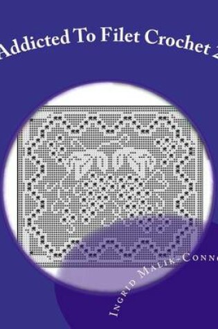 Cover of Addicted to Filet Crochet 2