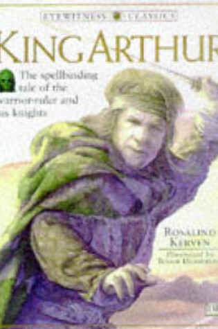 Cover of Eyewitness Classics:  King Arthur
