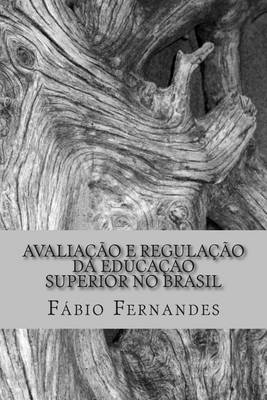 Book cover for Avaliacao E Regulacao Da Educacao Superior No Brasil