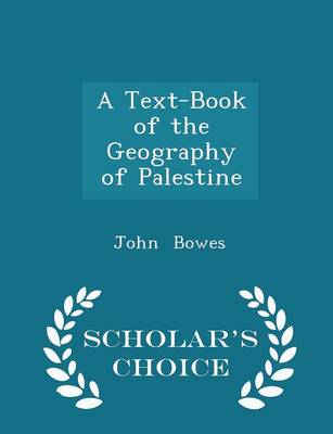 Book cover for A Text-Book of the Geography of Palestine - Scholar's Choice Edition