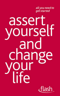 Book cover for Assert Yourself and Change Your Life: Flash