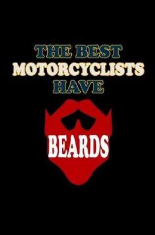 Cover of The Best Motorcyclist have Beards