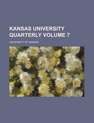 Book cover for Kansas University Quarterly Volume 7