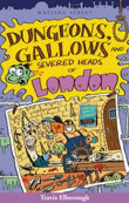 Book cover for Dungeons, Gallows and Severed Heads of London