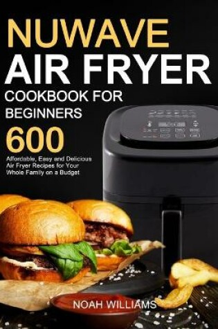 Cover of Nuwave Air Fryer Cookbook for Beginners