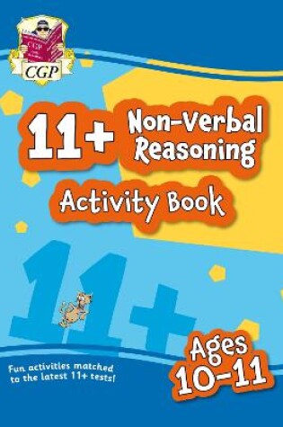 Cover of 11+ Activity Book: Non-Verbal Reasoning - Ages 10-11