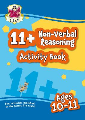 Book cover for 11+ Activity Book: Non-Verbal Reasoning - Ages 10-11