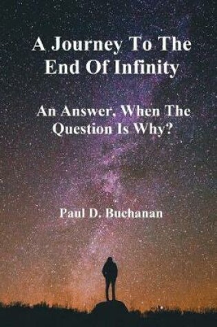 Cover of A Journey to the End of Infinity