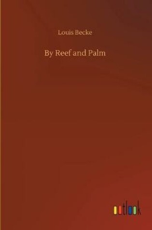 Cover of By Reef and Palm