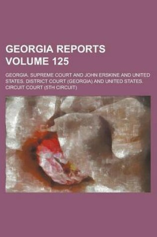 Cover of Georgia Reports Volume 125