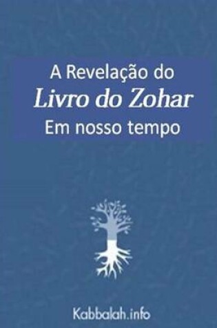 Cover of A Revelacao do Livro do Zohar em Nosso Tempo