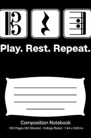 Cover of Play. Rest. Repeat. Composition Notebook